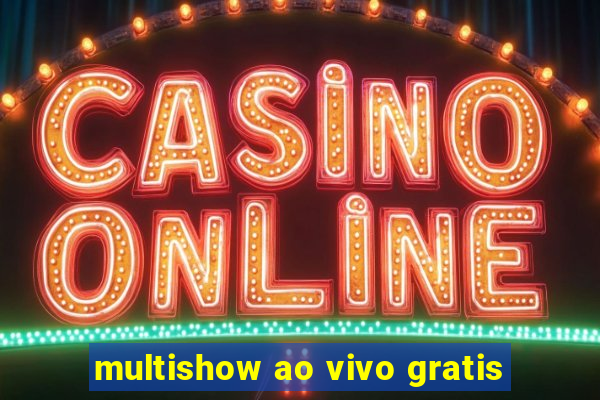 multishow ao vivo gratis